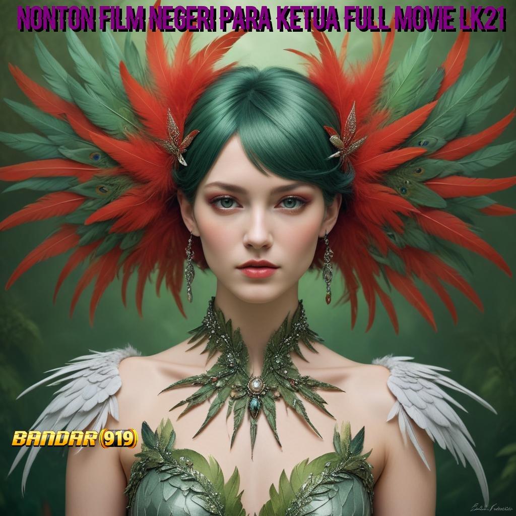 NONTON FILM NEGERI PARA KETUA FULL MOVIE LK21 ✅ Pola Luar Angkasa Spin Gila-Gilaan Saldo Makin Membara