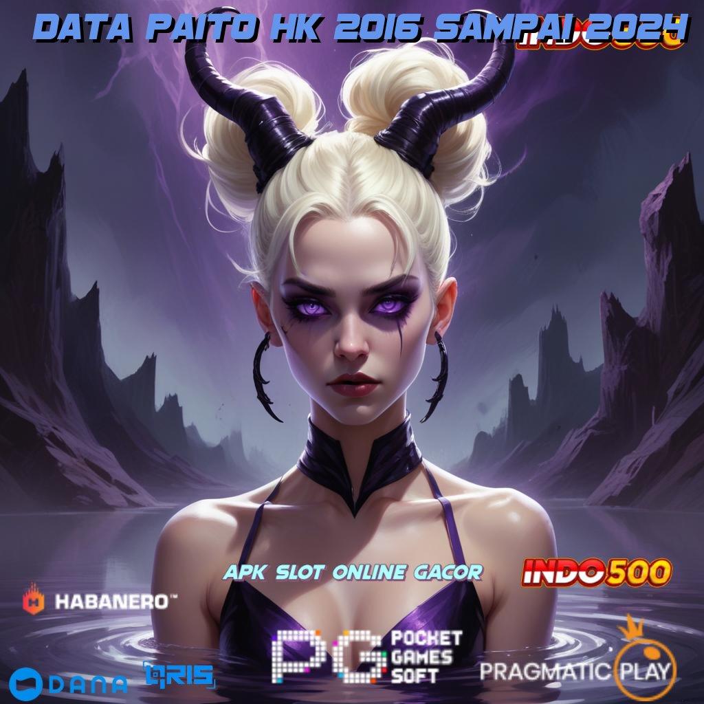 DATA PAITO HK 2016 SAMPAI 2024 | Deposit Pulsa 15 Ribu Slot Maxwin Apk Android Terbaru Unduh Sekarang