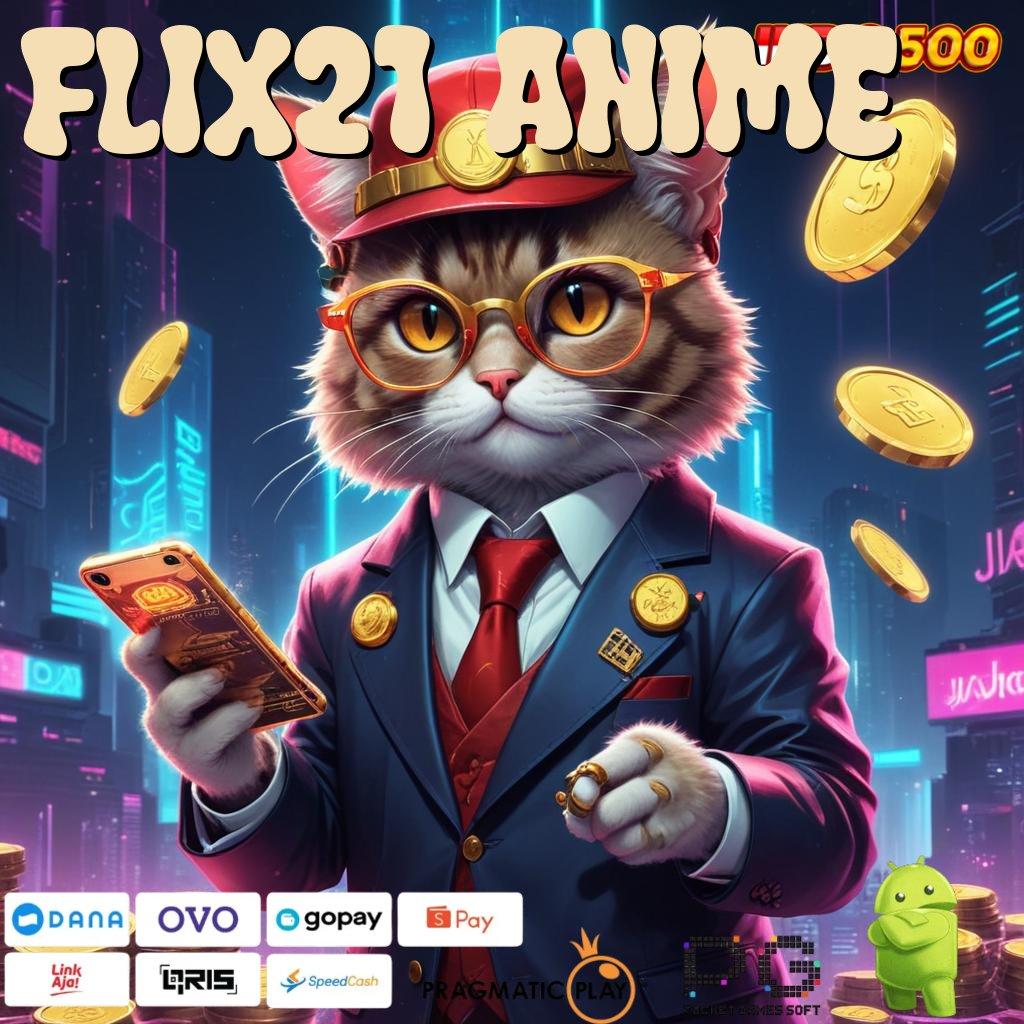 FLIX21 ANIME Metodologi Kerja Untuk Jackpot Gampang Dimainkan