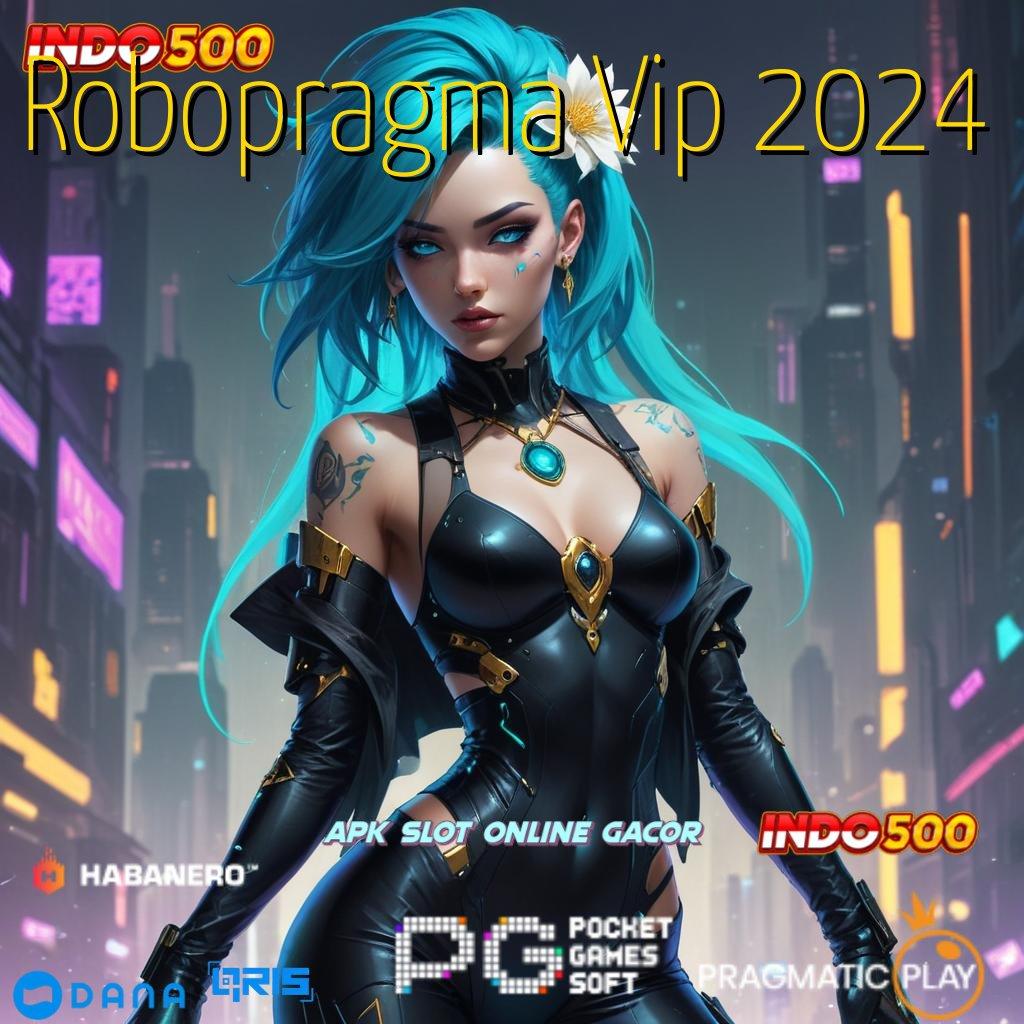 Robopragma Vip 2024