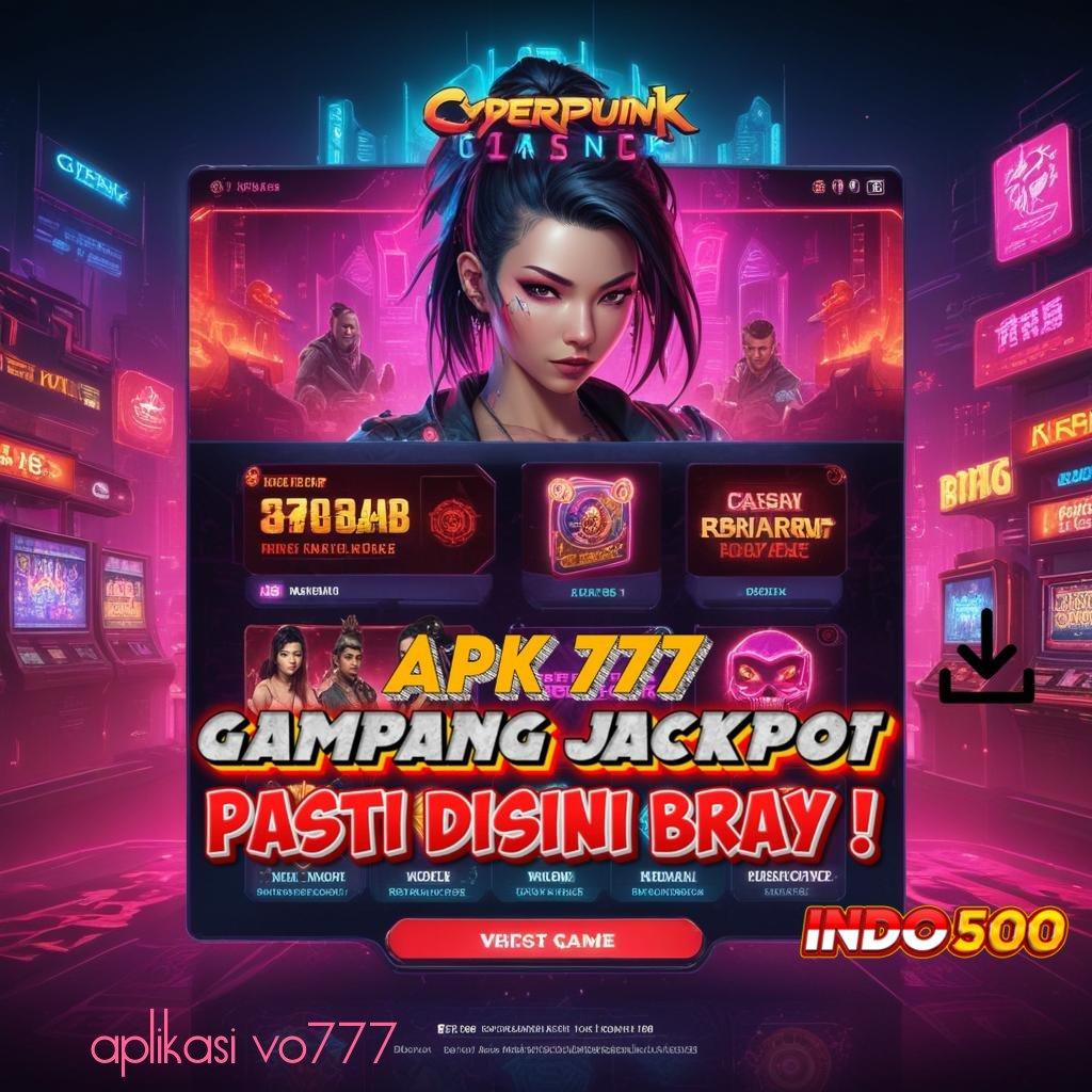 APLIKASI VO777 ✅ berfokus pada cuan cepat pasti untung