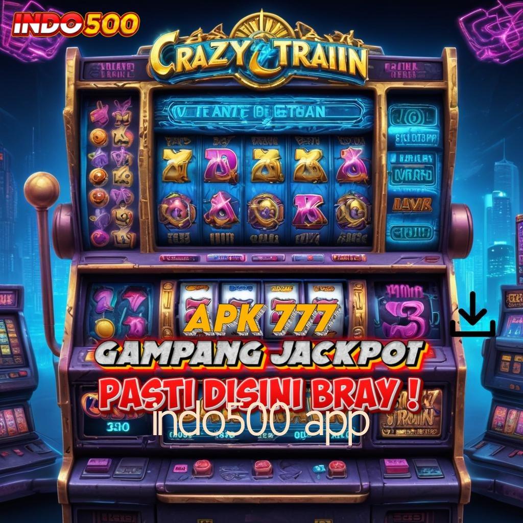 INDO500 APP ⇉ roda baru maxwin gak bakal rugi sama sekali