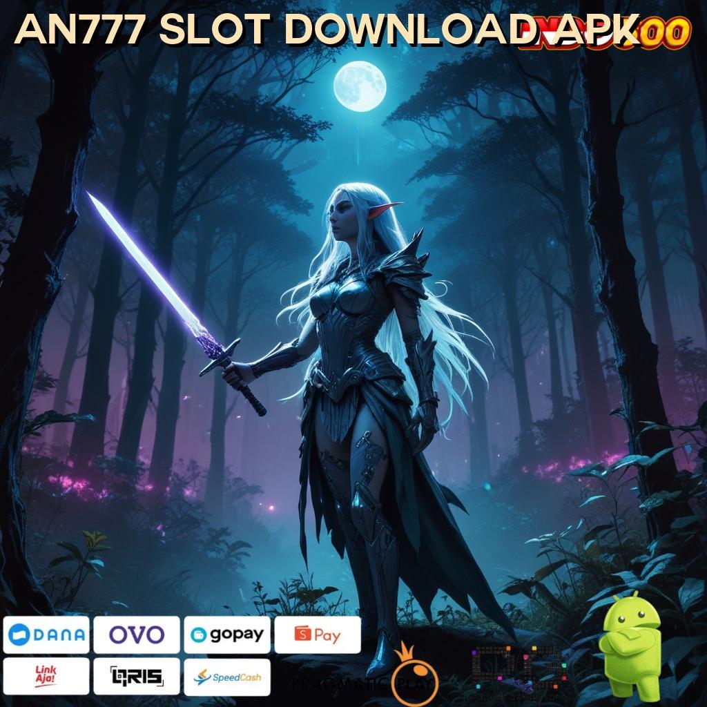 AN777 SLOT DOWNLOAD APK Aplikasi Spin Dengan RTP Unggul