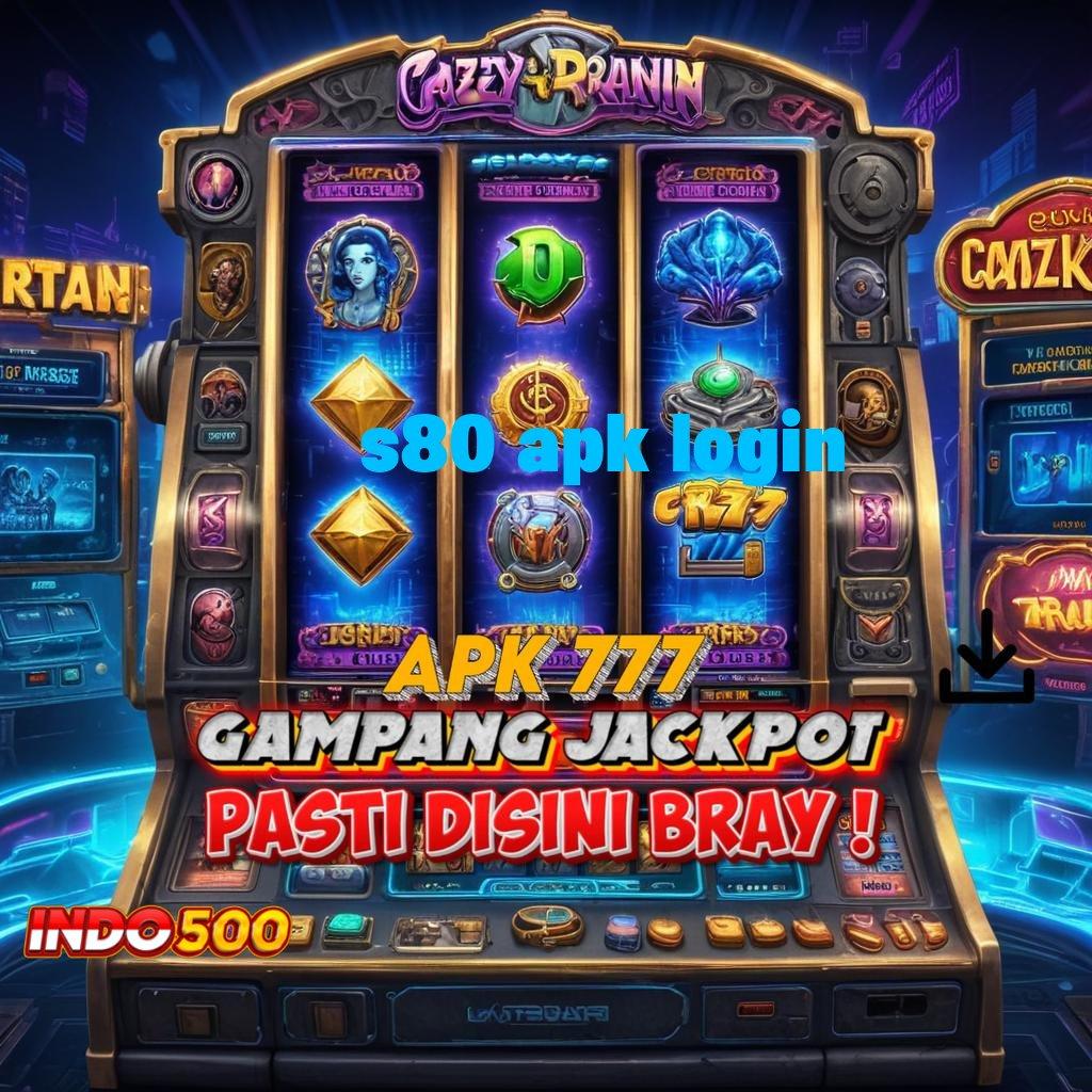 S80 APK LOGIN mesin sultan baru hasil maksimal tanpa ribet