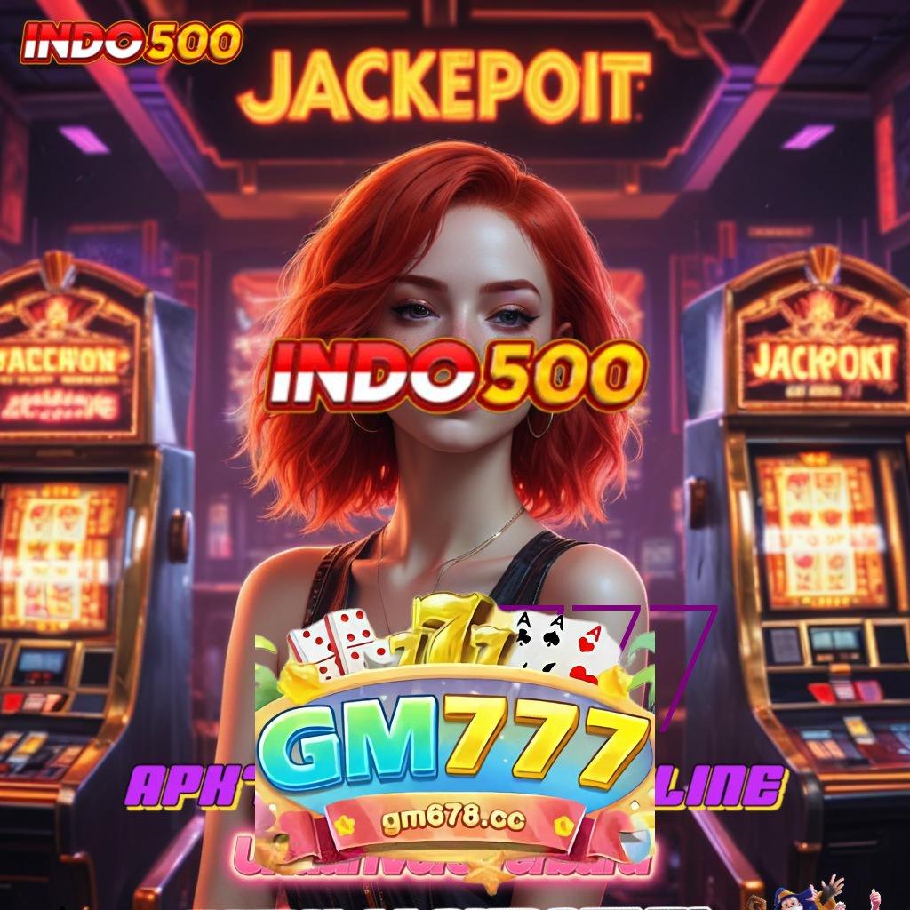 GM777 ↦ Slot APK Advance Bonus Instan Download Sekarang