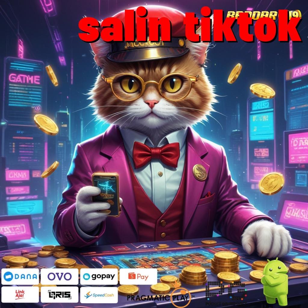 SALIN TIKTOK , Kunci Kejutan Bonus Apk Cheat Slot Koin Gratis