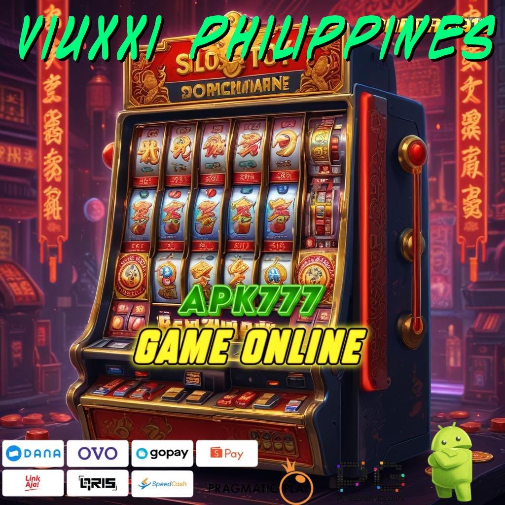 VIUXXI PHILIPPINES , Apk Jackpot Langsung Untung Maksimal