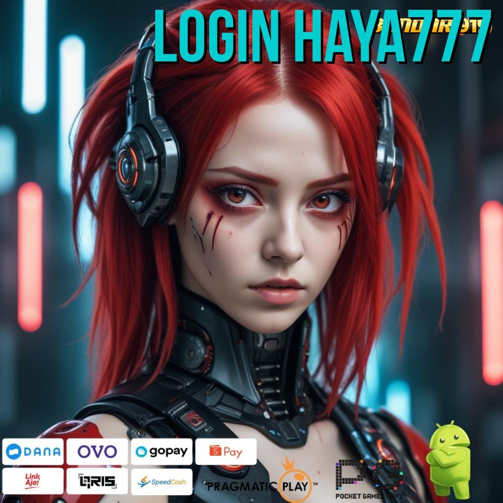 LOGIN HAYA777 | akun unggulan baru kemenangan mutlak