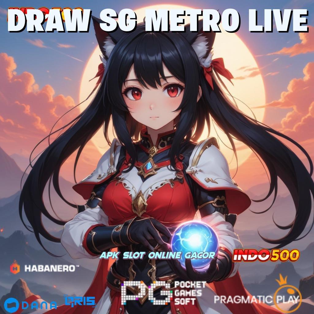 DRAW SG METRO LIVE , Pengguna Baru Sukses Gacor Permainan Harmonis