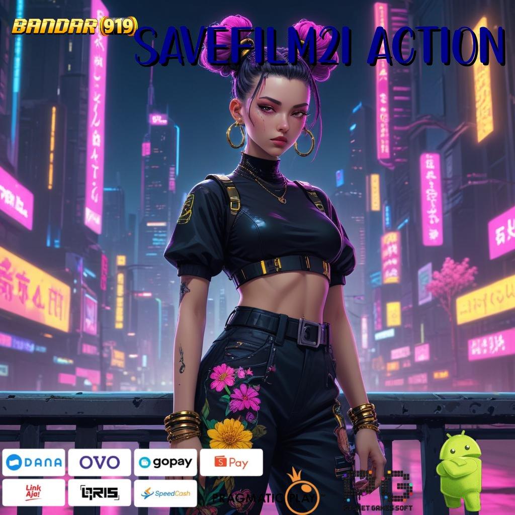 SAVEFILM21 ACTION , Bonus Besar APK Android iOS Perangkat Keras