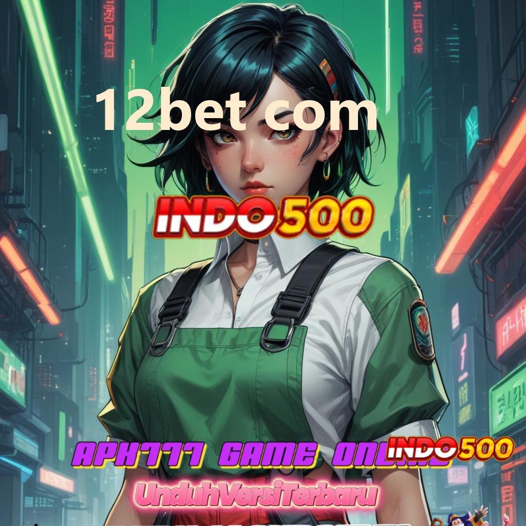 12BET COM ✨ Menawarkan Proses Cepat Gampang dan Tidak Rumit