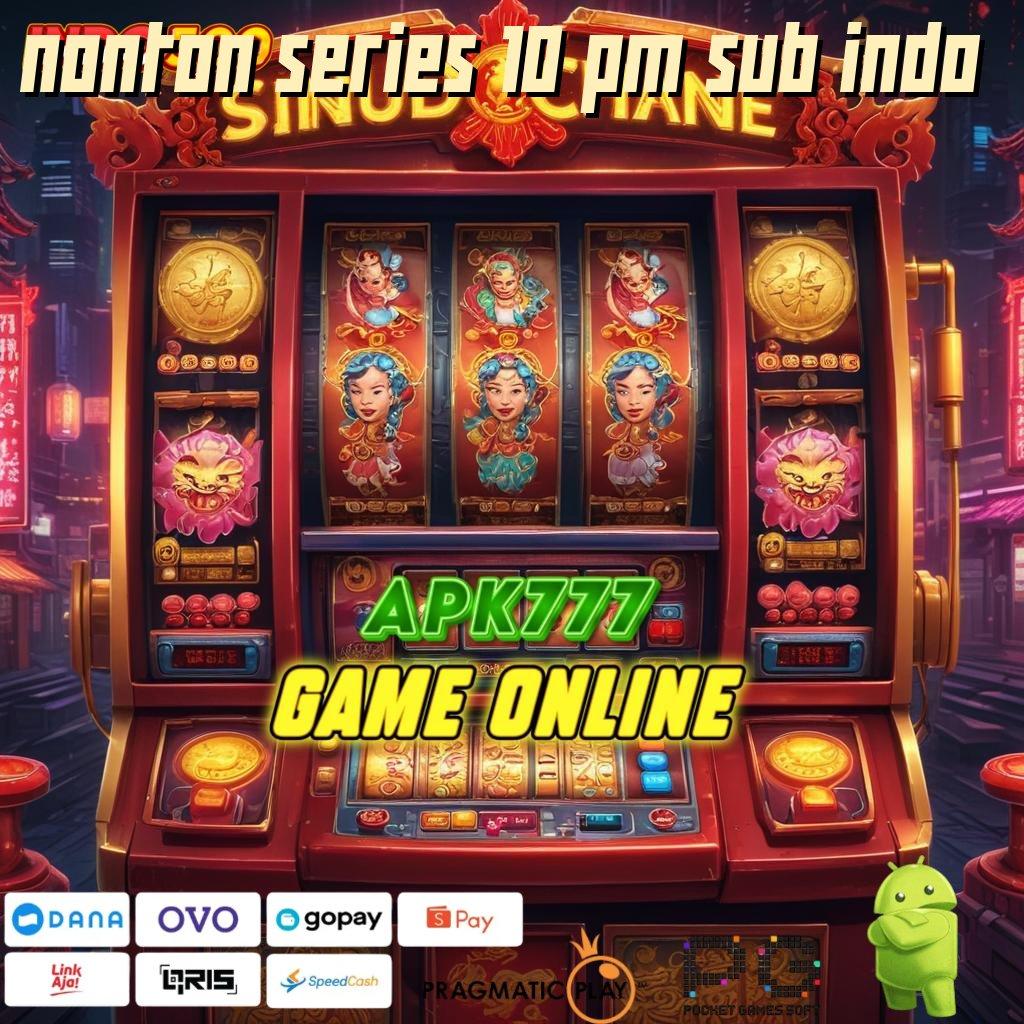 NONTON SERIES 10 PM SUB INDO Depo Bank Jago Idr 20 Jalan Untuk Meraih Keuntungan