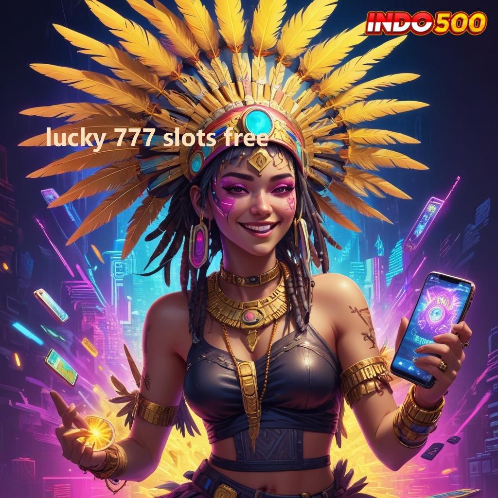 LUCKY 777 SLOTS FREE 🔎 Depo Tanpa Potongan Idr 25 Arah Menuju Keuntungan