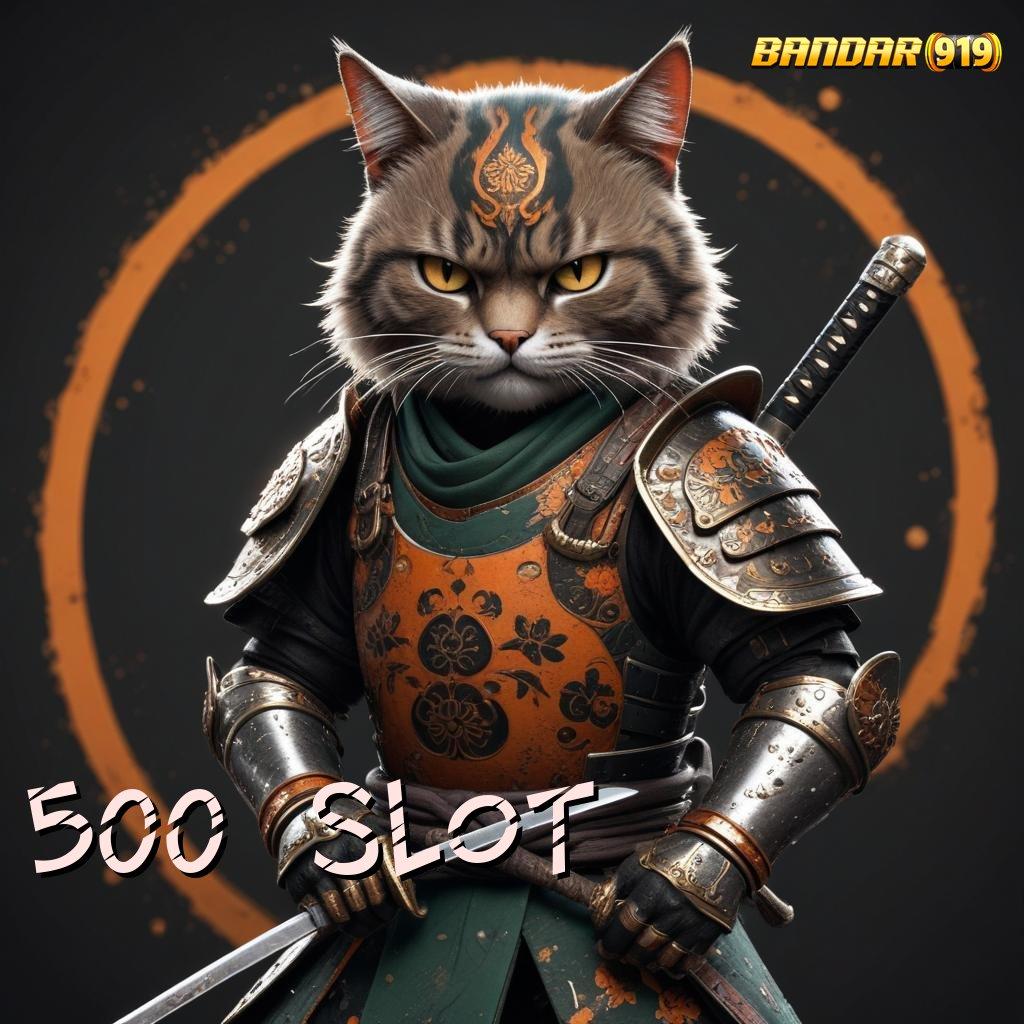 500 SLOT 🐉 kepastian teknikal mudah strategi sertifikasi efektif