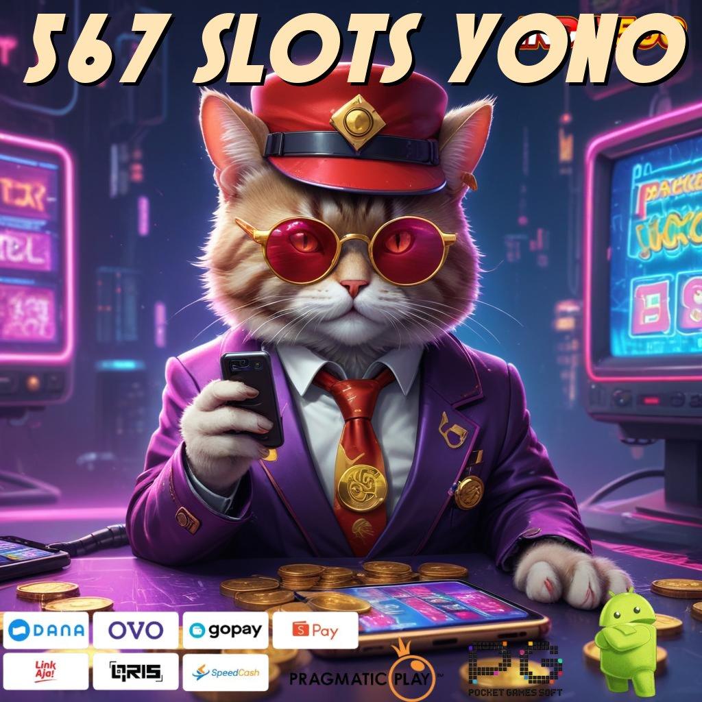 567 SLOTS YONO Spin Terus Hingga Jackpot Menanti