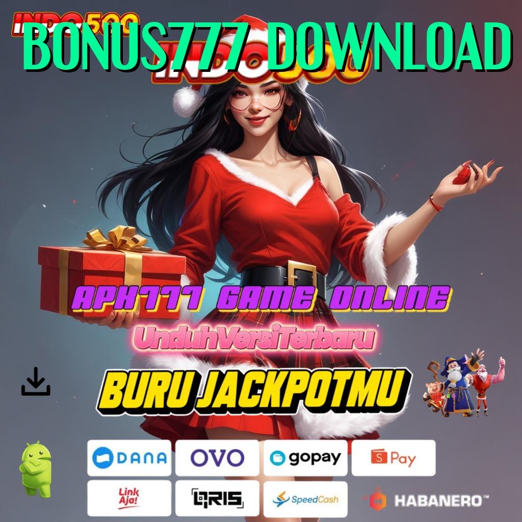 BONUS777 DOWNLOAD ✔ Hadiah Gacor Dengan Deposit Pulsa Instan