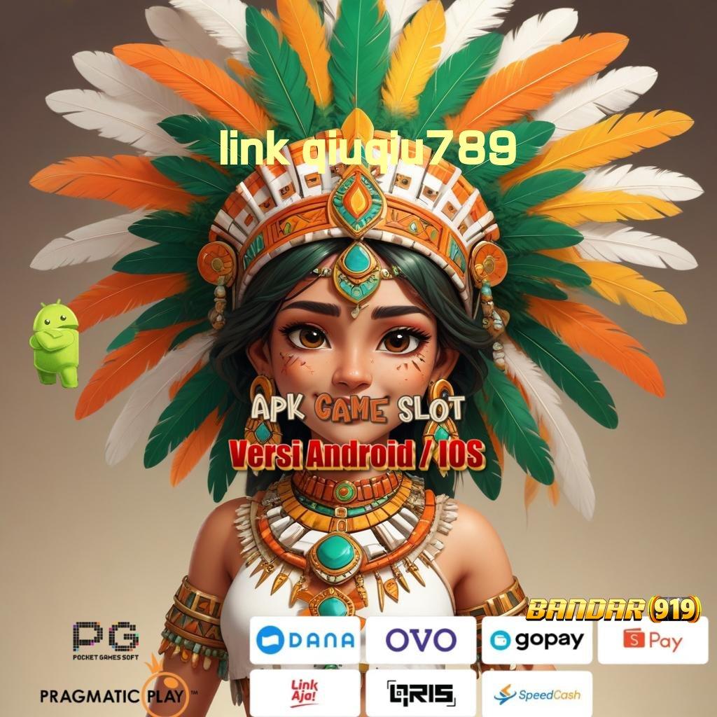 LINK QIUQIU789 🐉 jackpot besar mesin slot tanpa potongan sama sekali