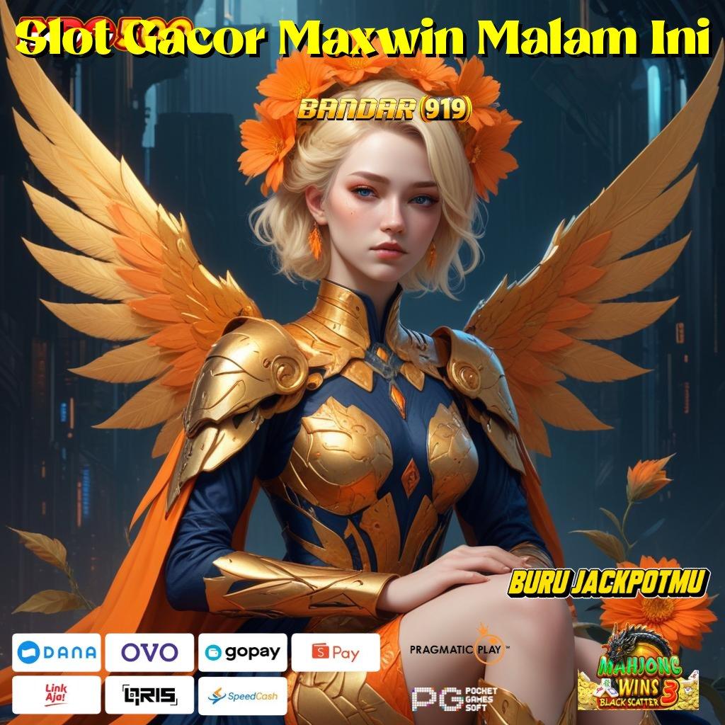 Slot Gacor Maxwin Malam Ini