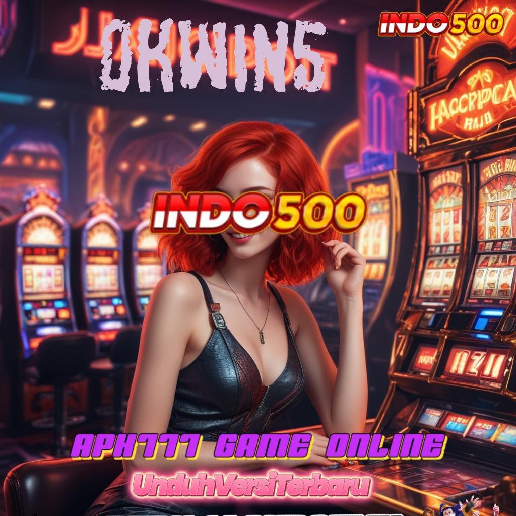 OKWIN5 💥 mendapatkan menang optimis akan menang