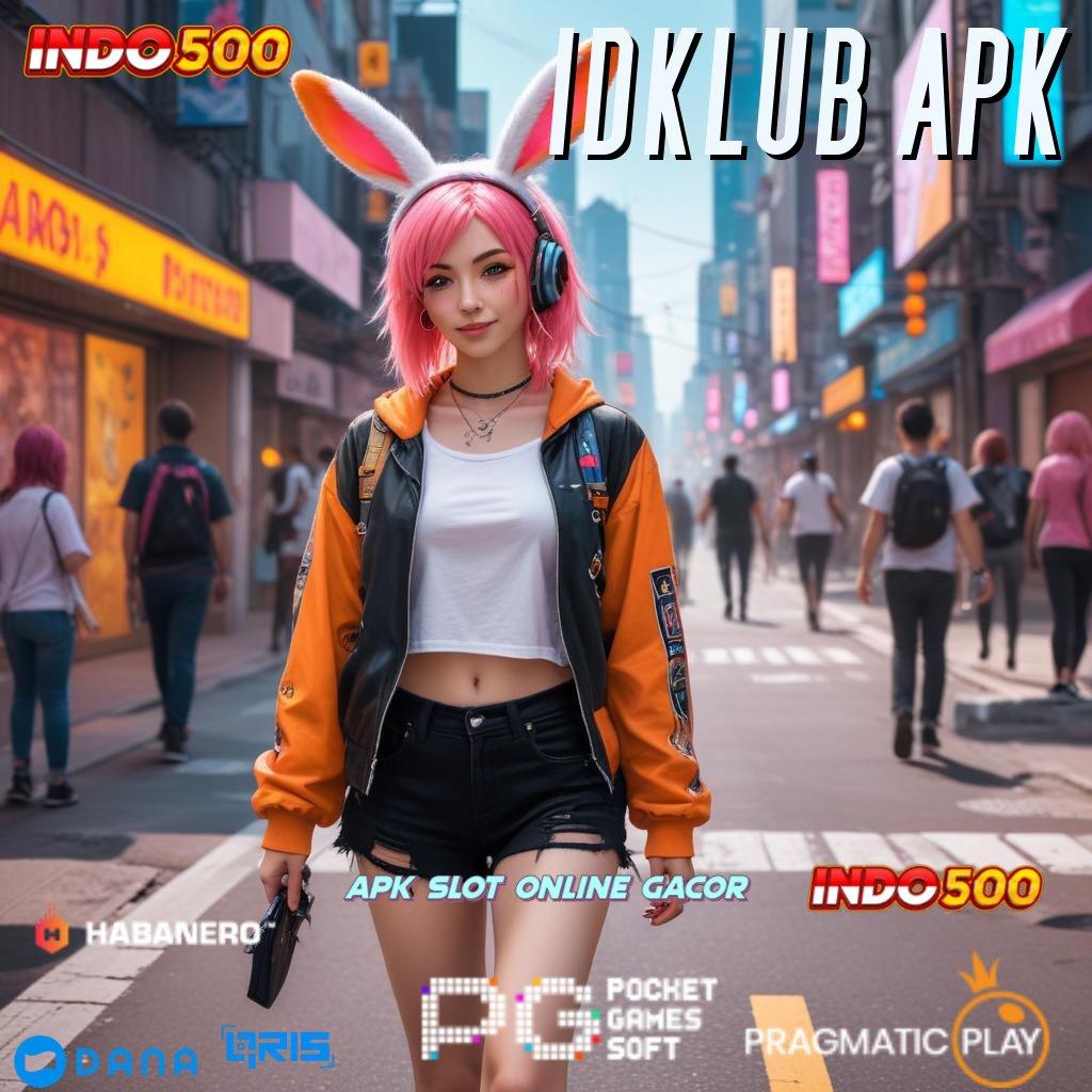 IDKLUB APK ⇏ game premium infrastruktur gratis kerja