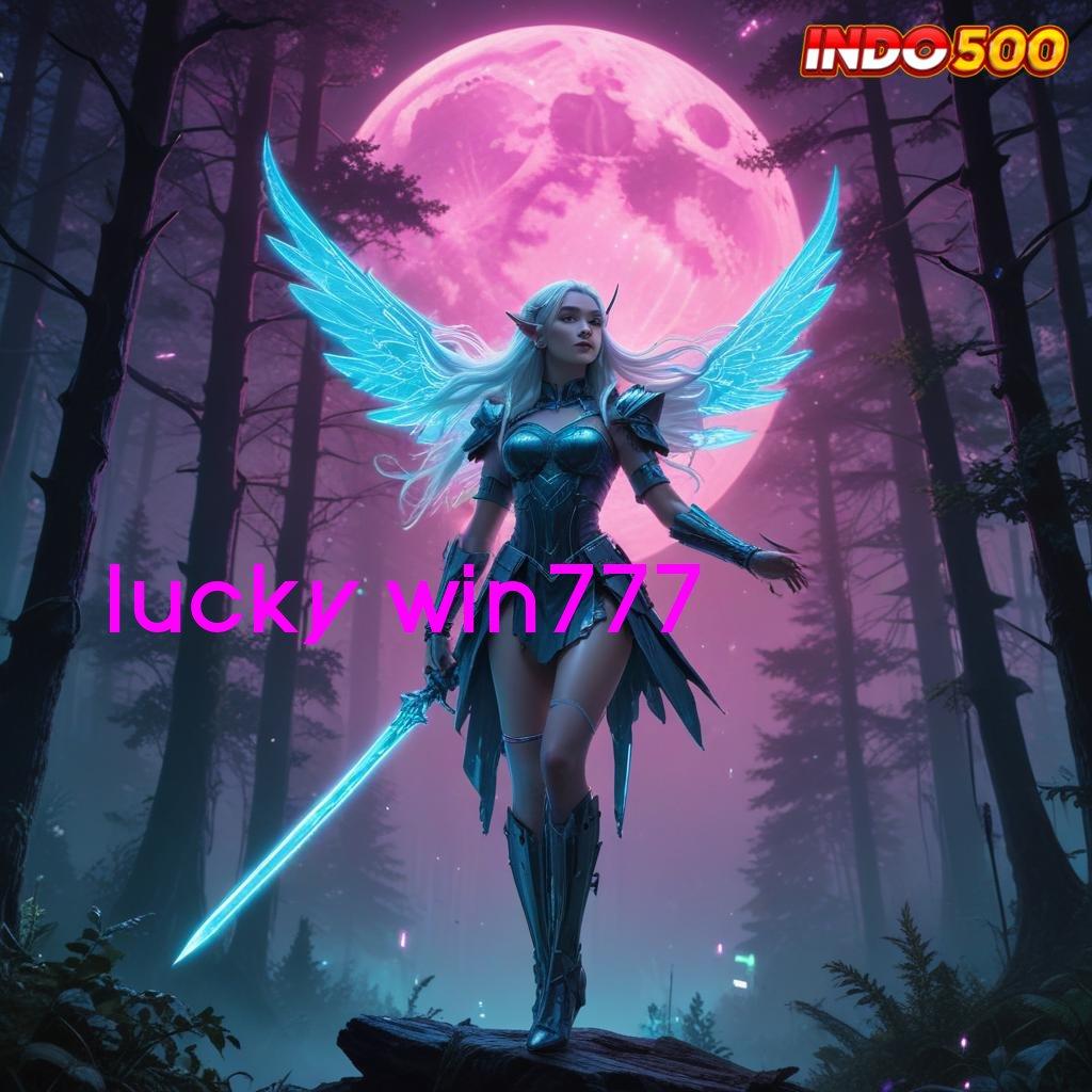 LUCKY WIN777 🚀 petunjuk kemenangan jelas tanpa kalah