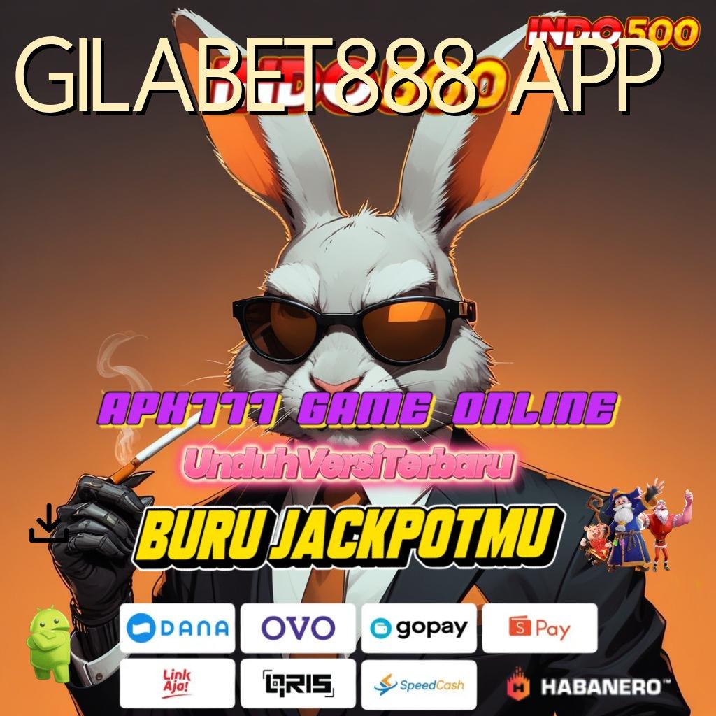 GILABET888 APP ➤ Langsung Dapat Gak Ribet! APK Slot Idr 777 2025 yang Membangkitkan Semangat