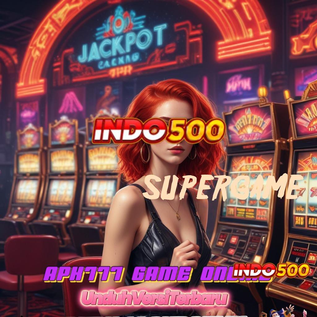 SUPERGAME ➽ kemenangan baru slot bikin kaya kilat hari ini