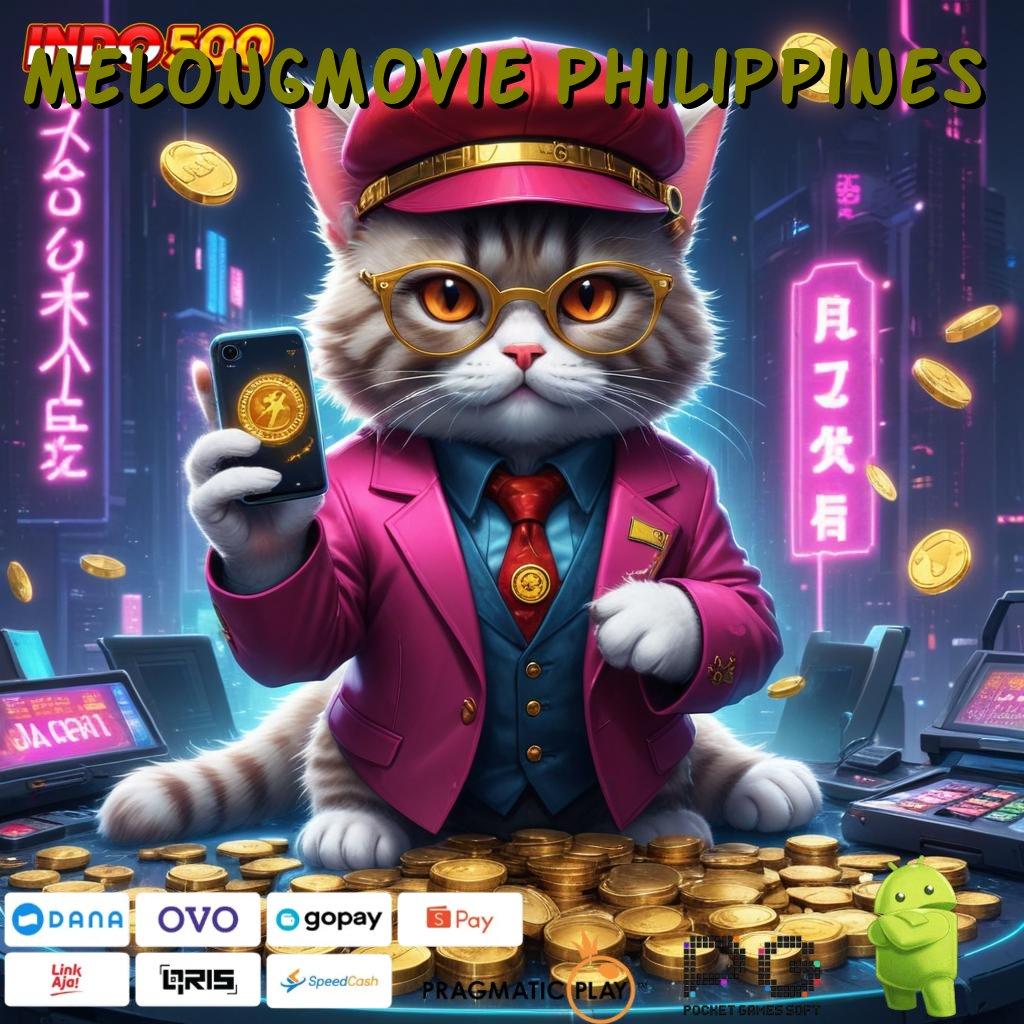 MELONGMOVIE PHILIPPINES tools terbaru siap download, dapatkan bonus uang ekstra