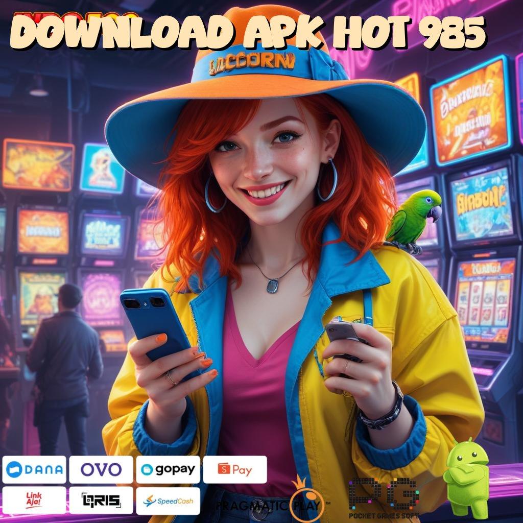 DOWNLOAD APK HOT 985 proses terbaru langsung viral pola adaptif