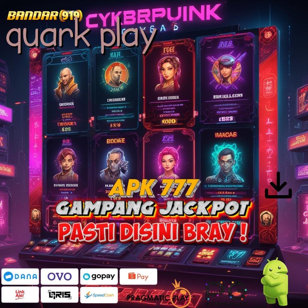 QUARK PLAY # Langkah Cepat Untuk Cuan Besar Dalam Slot Modern