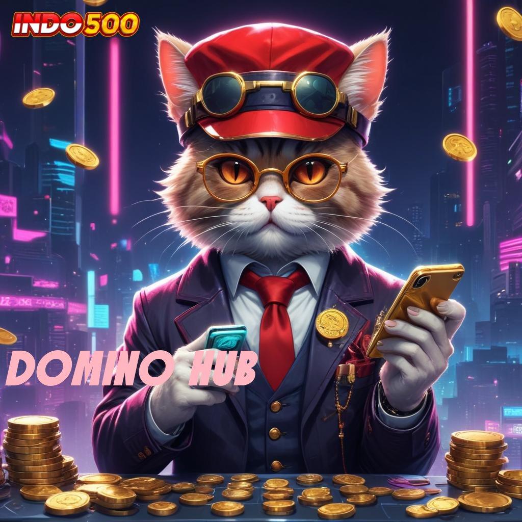 DOMINO HUB 🐉 rtp update dapatkan profit besar tanpa potongan