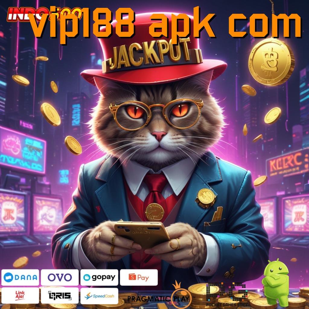 VIP188 APK COM Raih Jackpot Cuan Instan