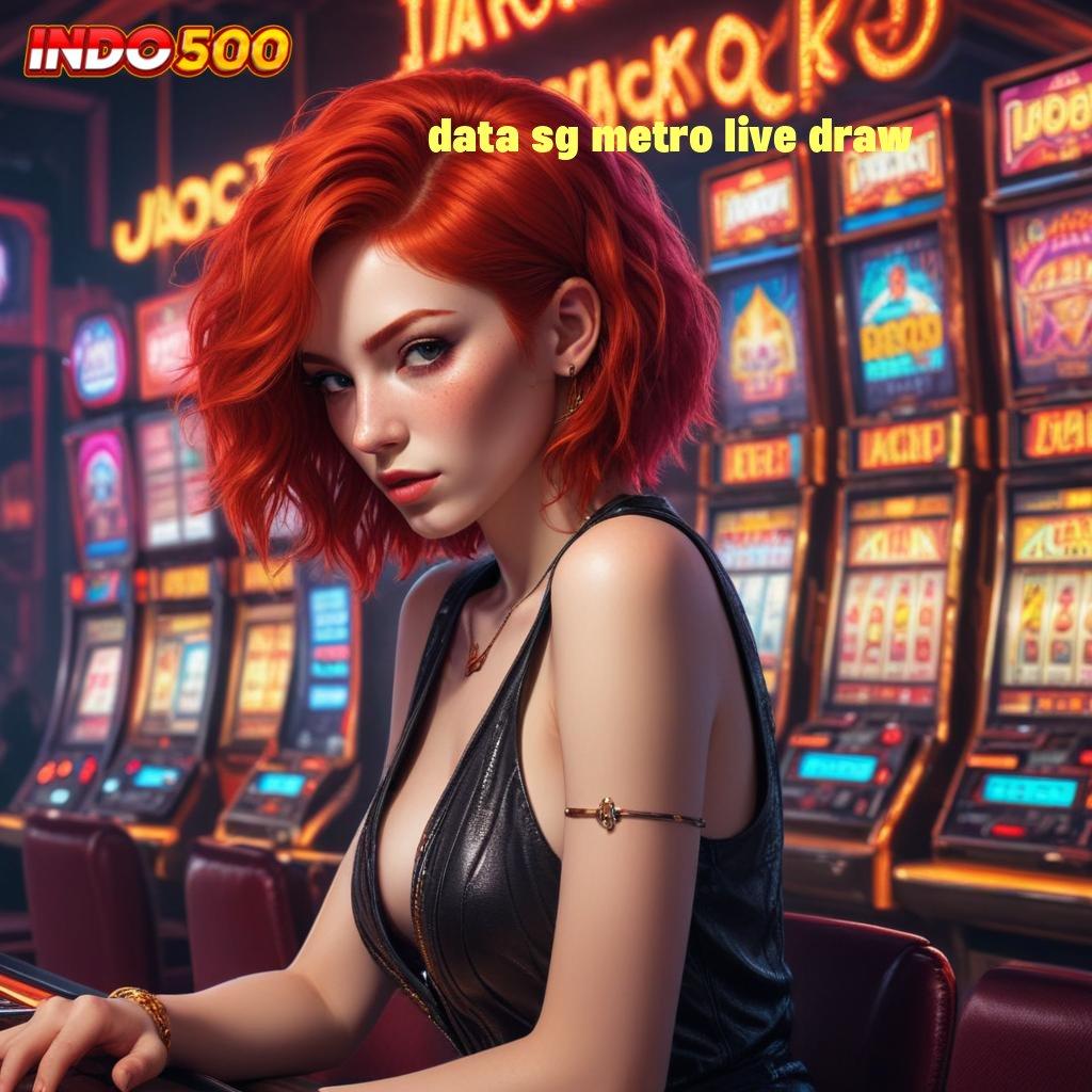 DATA SG METRO LIVE DRAW ♍ berbasis fleksibel portal game tanpa setoran