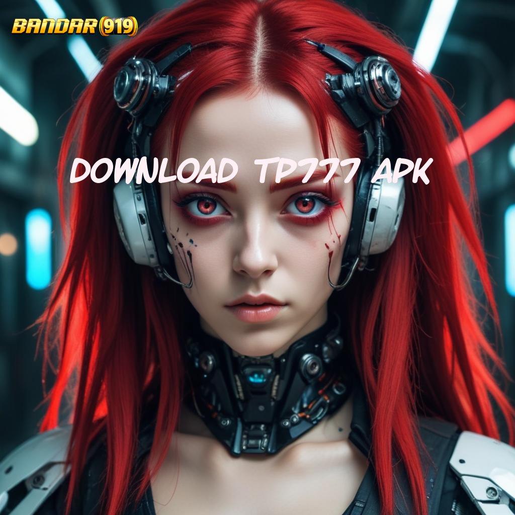 DOWNLOAD TP777 APK ➜ Permainan Serendipitas Aplikasi Slot Peningkat Peluang