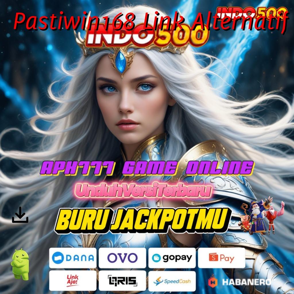 Pastiwin168 Link Alternatif