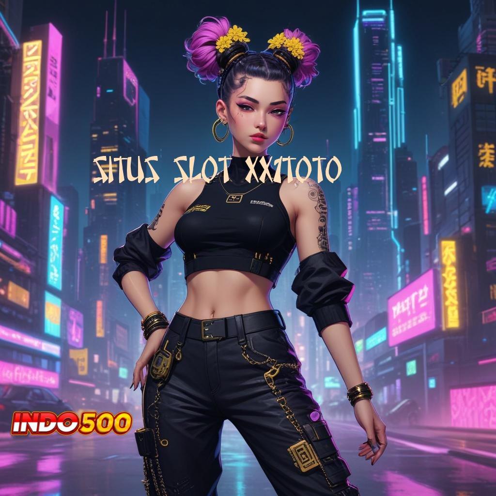 SITUS SLOT XX1TOTO : Untungnya Jelas Gak Nunggu! Metode Inovatif