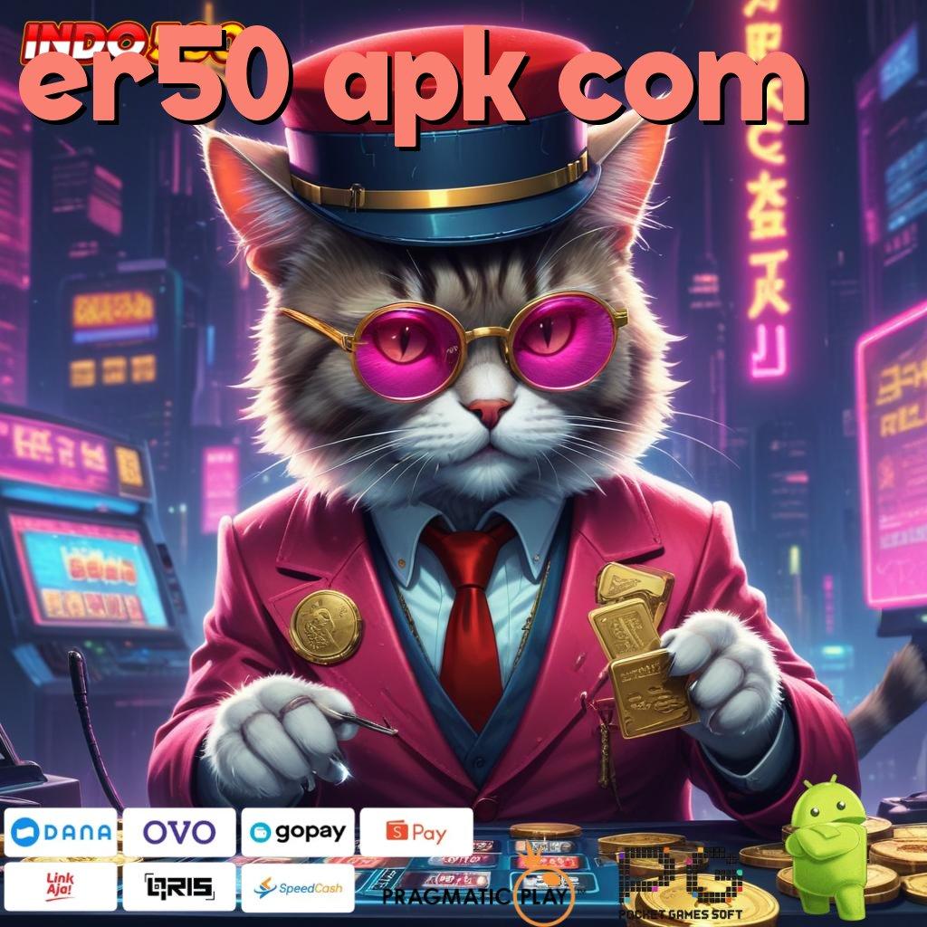 ER50 APK COM Aplikasi Spin Dengan RTP Unggul