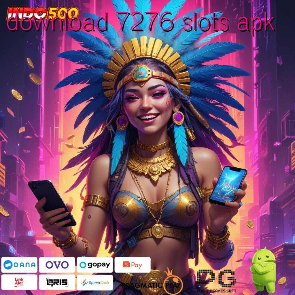 DOWNLOAD 7276 SLOTS APK Teknologi Apk Baru Perkuat Mesin Cerdas