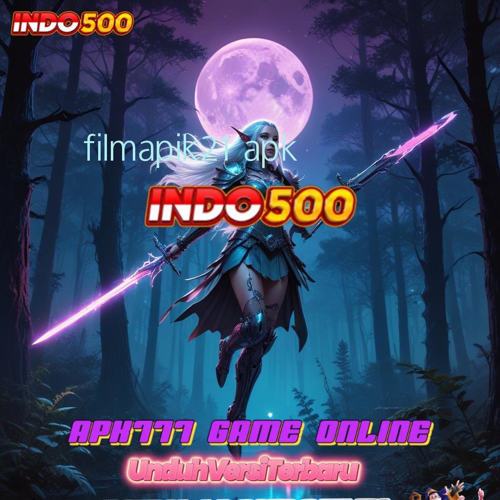 FILMAPIK21 APK ⇉ Tanpa Kekangan Slot Langsung Kaya Instan