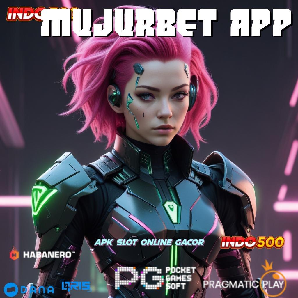 Mujurbet App