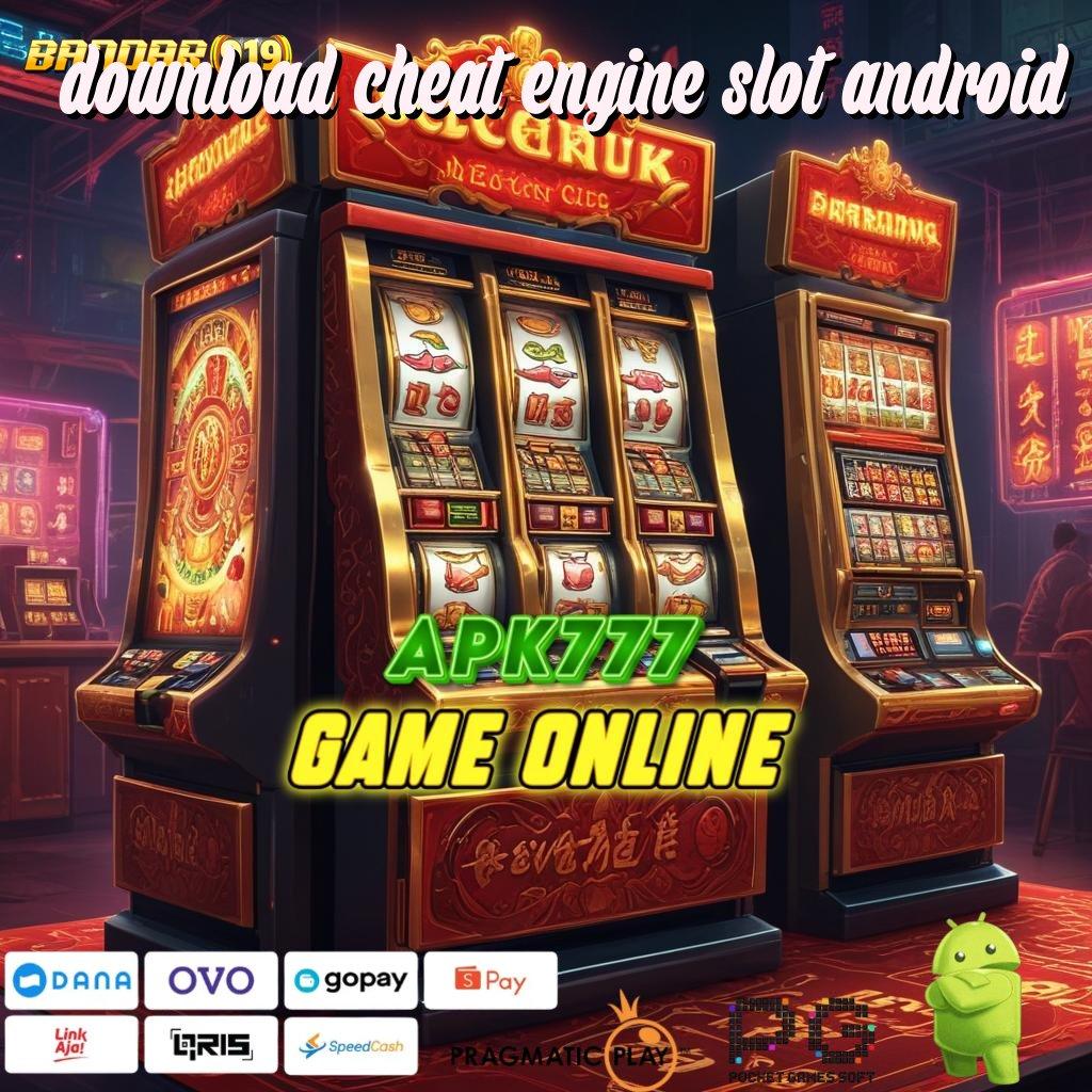 DOWNLOAD CHEAT ENGINE SLOT ANDROID : maxwin dinamis skill dan rejeki