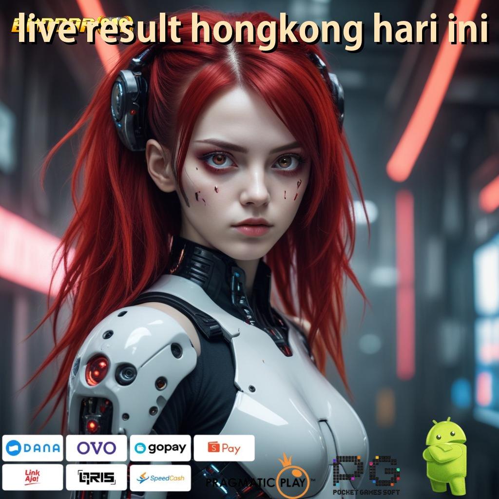 LIVE RESULT HONGKONG HARI INI , jalur baru untuk bonus maxwin setiap hari