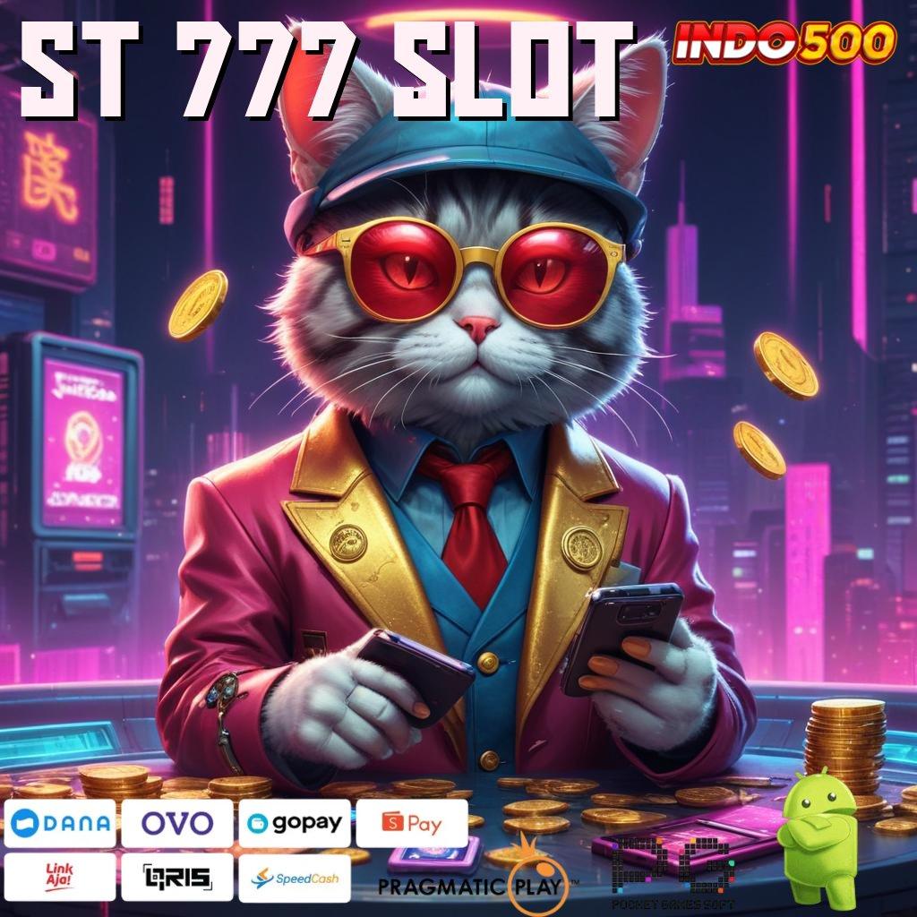 ST 777 SLOT hasilnya seperti ini sandi pembuka bonus