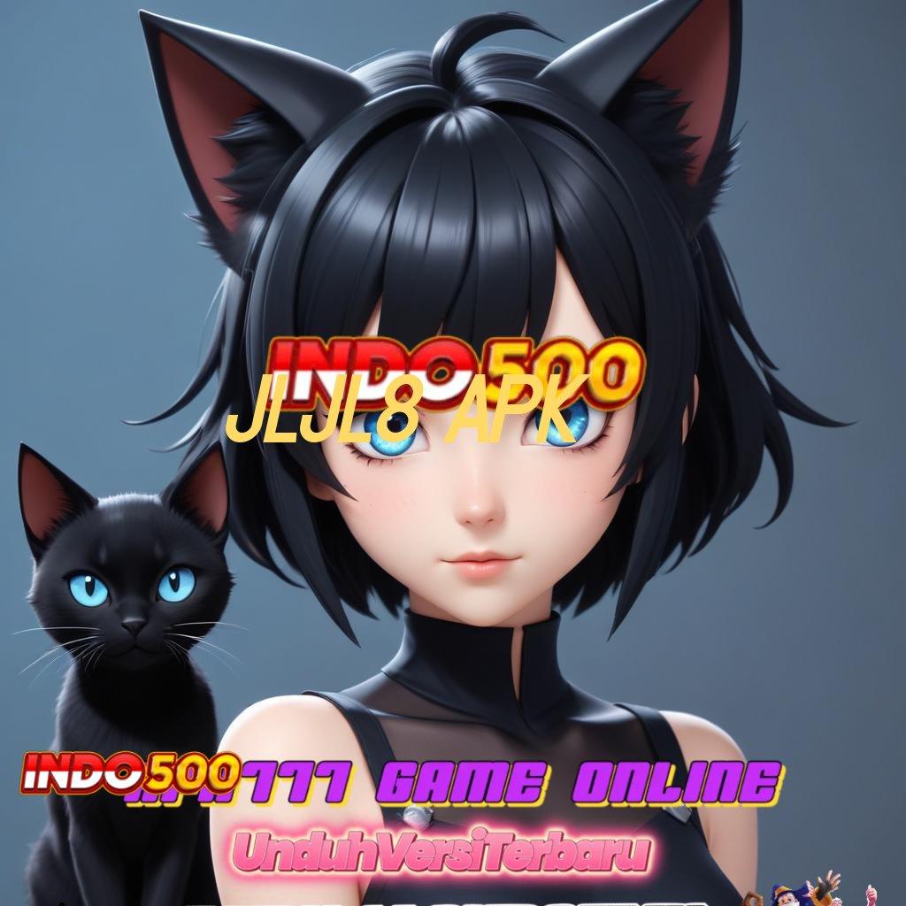 JLJL8 APK ➰ begini penjelasannya