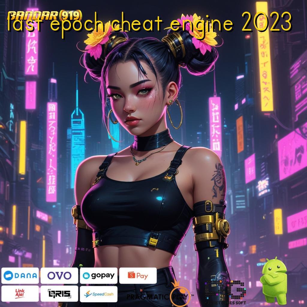 LAST EPOCH CHEAT ENGINE 2023 > Sukses Totalitas Hadiah Gopay Newbie Eksklusif