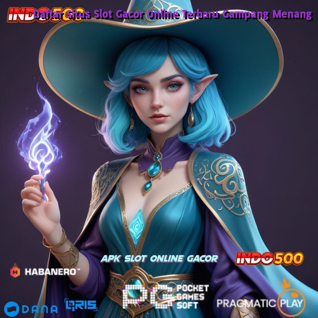 Daftar Situs Slot Gacor Online Terbaru Gampang Menang