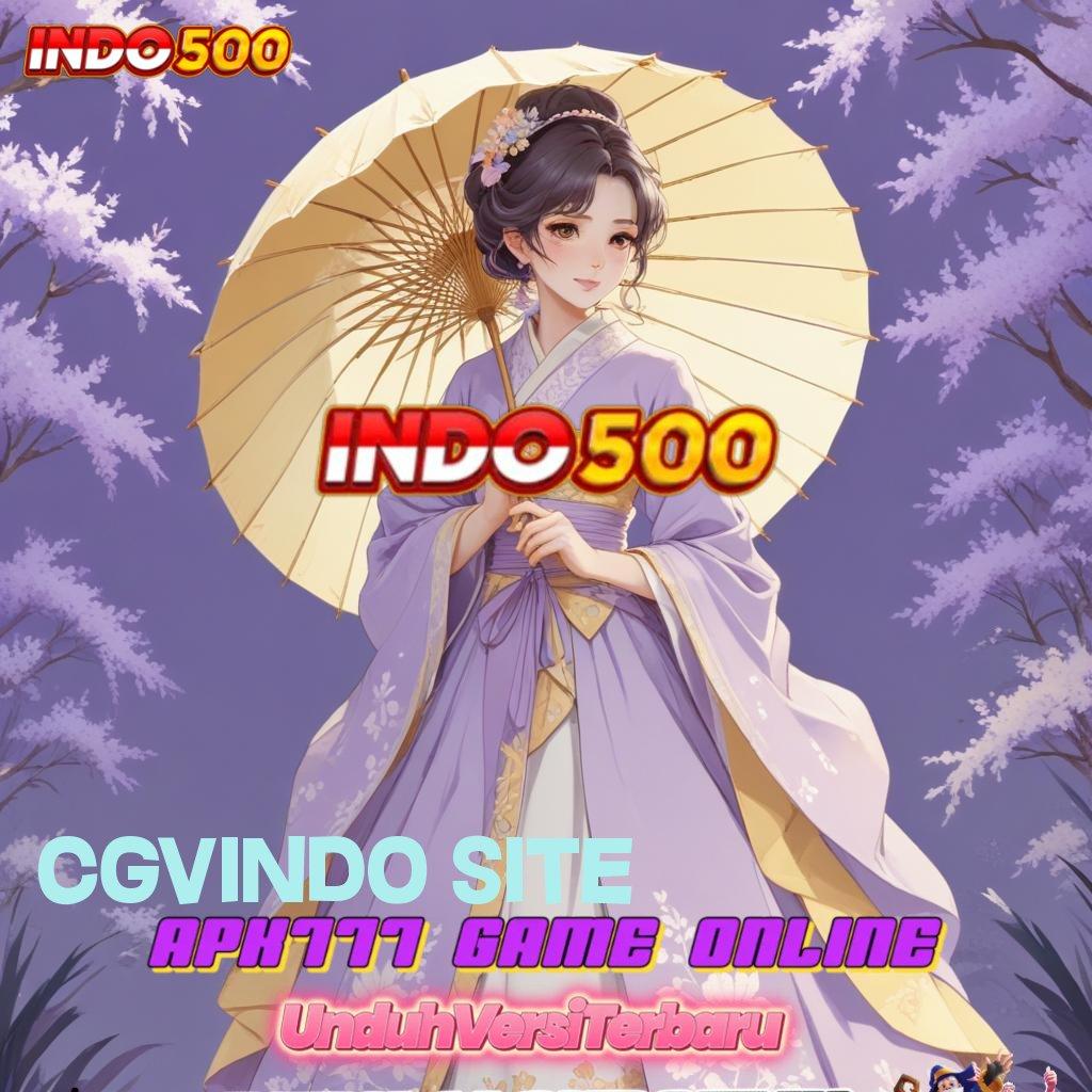 CGVINDO SITE ♍ Main Gacor Tiada Henti Cuma Modal 15K