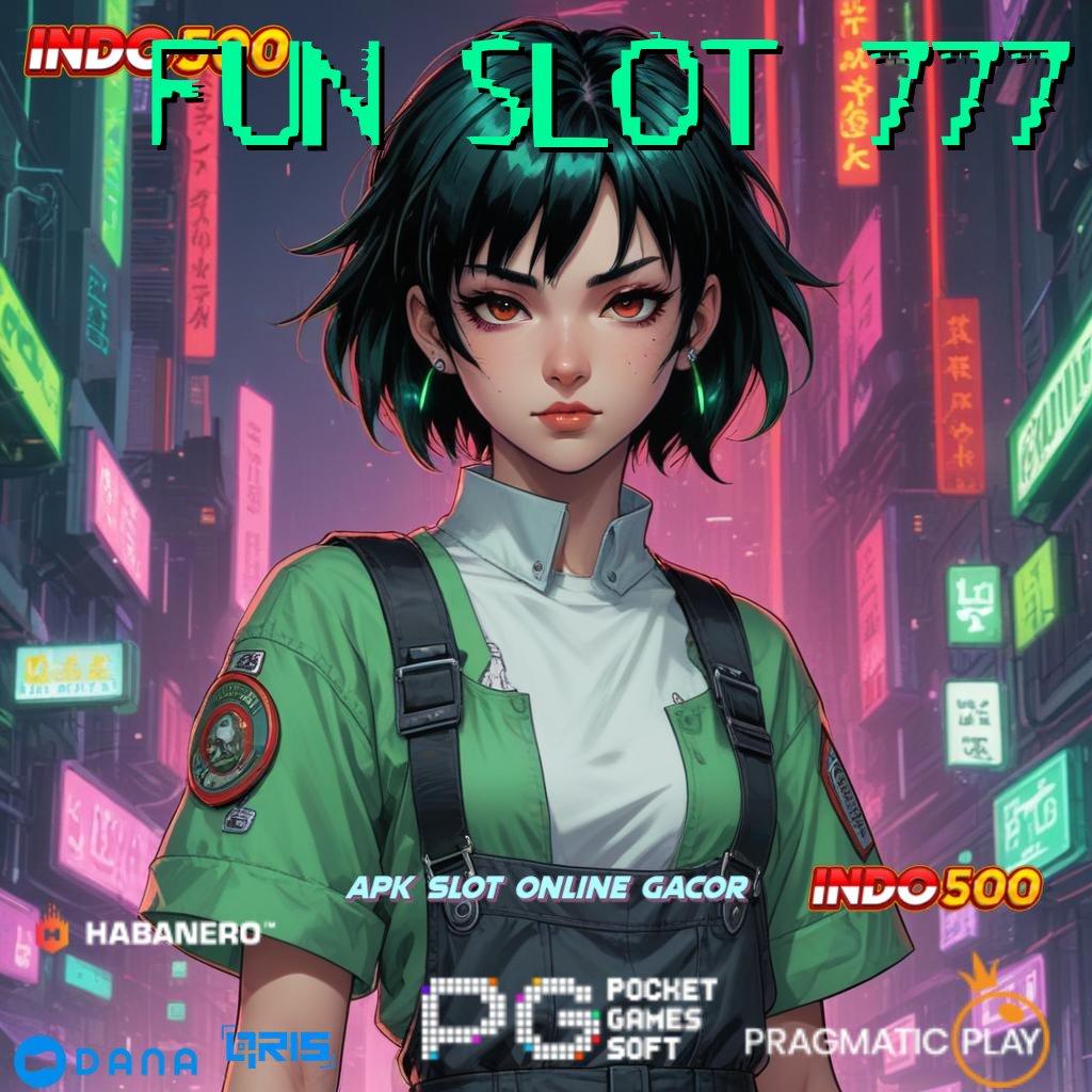 FUN SLOT 777 : Unduh Apk Baru Untuk Spin Optimal