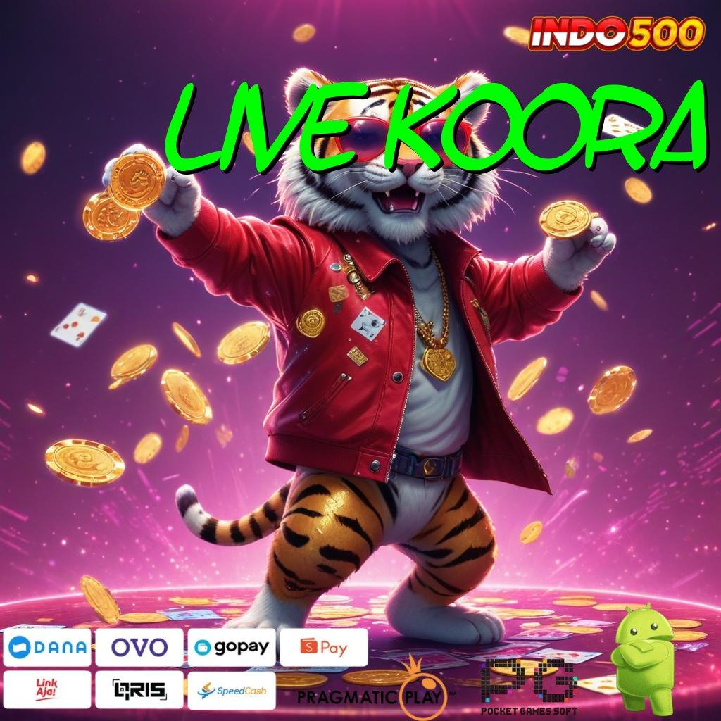 LIVE KOORA kerja gratis infrastruktur modern game