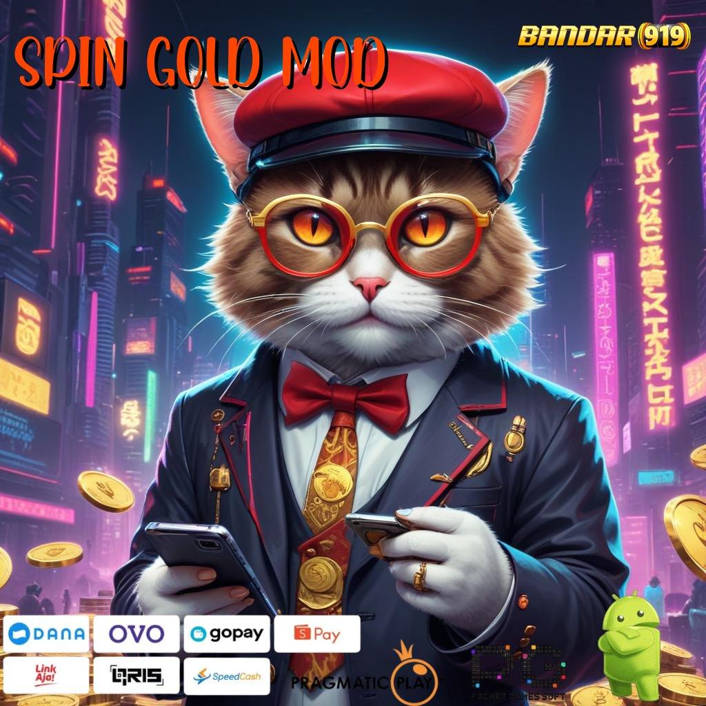 SPIN GOLD MOD > akses langsung menuju maxwin paling gampang